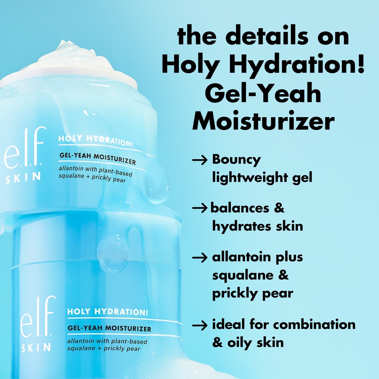 holy-hydration-gel-yeah-moisturizer-e7 0226_EDU_HHGelYeah_Details.jpg