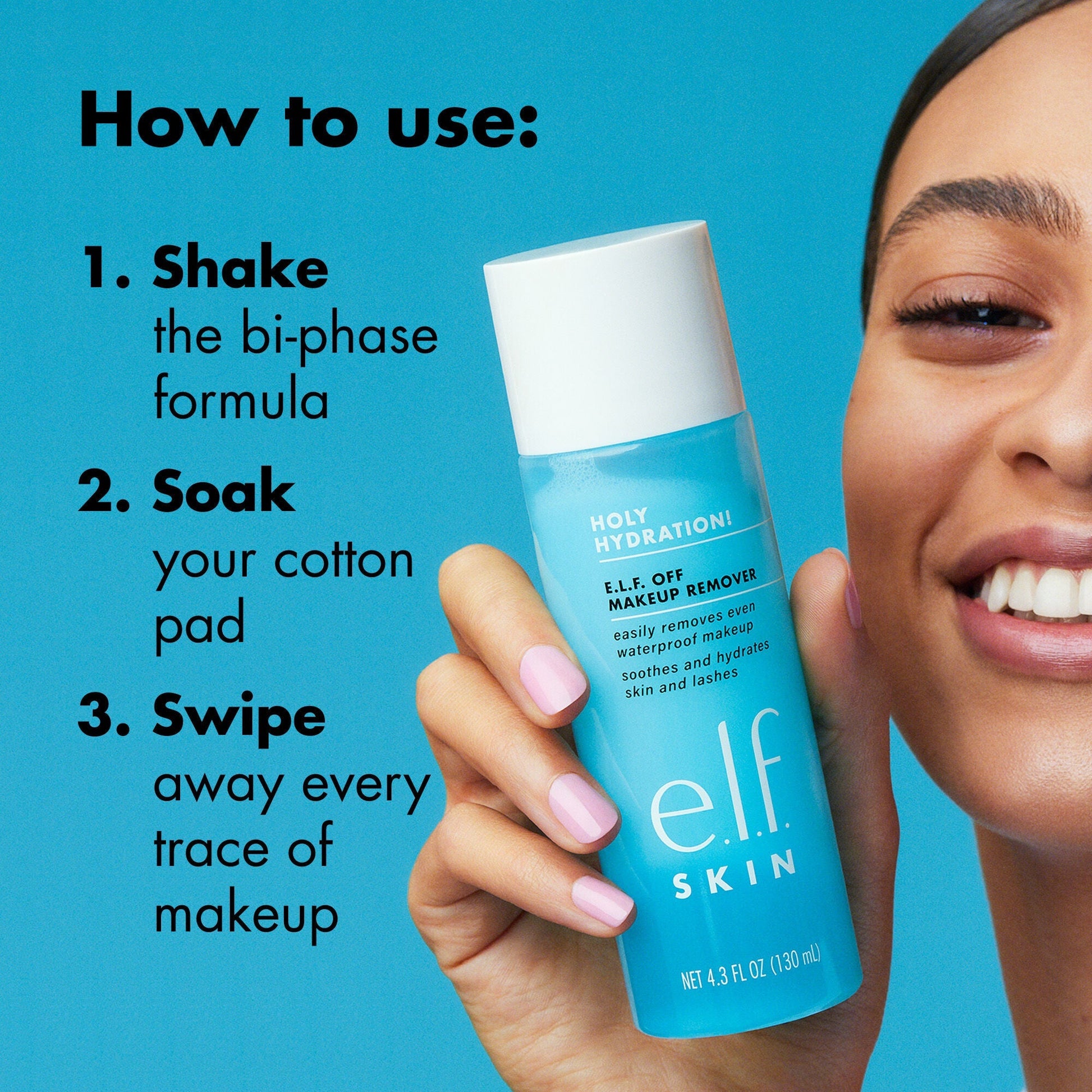 holy-hydration-e-l-f-off-makeup-remover-z3 0523_EDUCATION_NEWARRIVALS_EYE_MAKEUP_REMOVER_HOWTOUSE.jpg